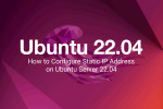 How to Configure Static IP Address on Ubuntu Server 22.04