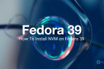 How To Install NVM on Fedora 39