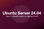 How To Install Docker on Ubuntu 24.04