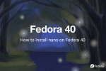 How to Install nano on Fedora 40