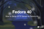 How to Setup SFTP Server on Fedora 40