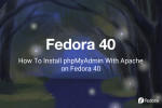How To Install phpMyAdmin With Apache on Fedora 40