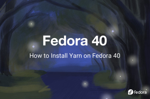 How to Install Yarn on Fedora 40