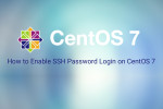 How to Enable SSH Password Login on CentOS 7