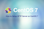 How to Setup SFTP Server on CentOS 7